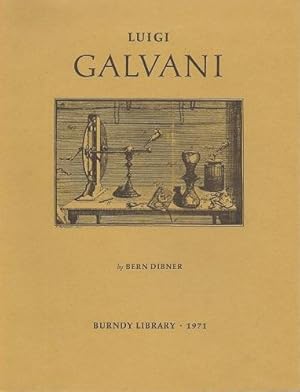 Luigi Galvani - An expanded version of a biography prepared for the Encyclopaedia Britannica, wit...