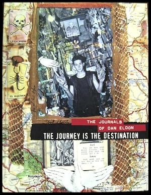 The Journey is the Destination: The Journals of Dan Eldon