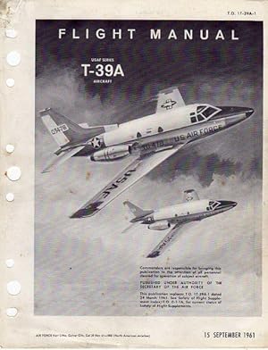 Flight Manual USAF Series T-39A Aircraft (T.O. 1T-39A-1) (North American Sabreliner)