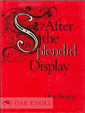 Seller image for AFTER THE SPLENDID DISPLAY for sale by Oak Knoll Books, ABAA, ILAB