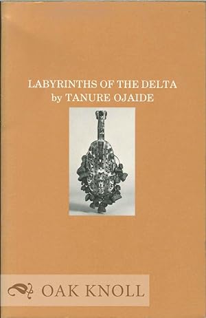 Seller image for LABYRINTHS OF THE DELTA for sale by Oak Knoll Books, ABAA, ILAB
