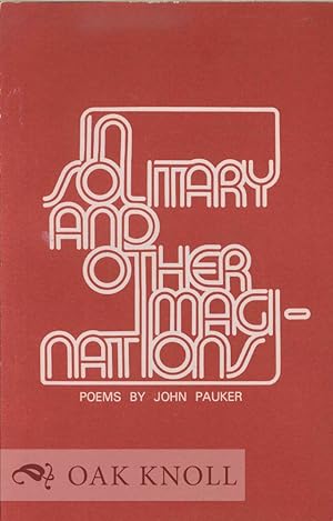 Seller image for IN SOLITARY AND OTHER IMAGINATIONS, POEMS for sale by Oak Knoll Books, ABAA, ILAB