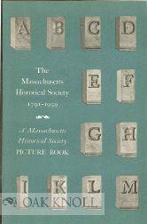 MASSACHUSETTS HISTORICAL SOCIETY: 1791 - 1959.|THE
