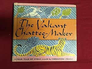 Seller image for THE VALIANT CHATTEE-MAKER A FOLKTALE OF INDIA for sale by Betty Mittendorf /Tiffany Power BKSLINEN