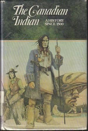 Seller image for The Canadian Indian, A History Since 1500 for sale by Ron Barrons