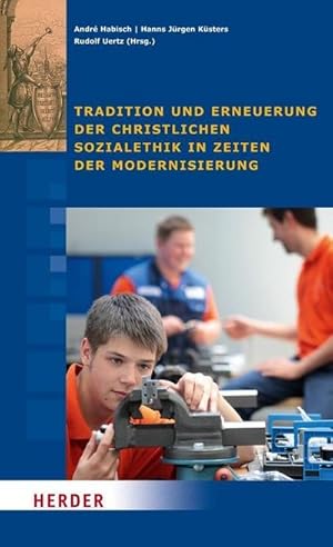 Image du vendeur pour Tradition und Erneuerung der christlichen Sozialethik in Zeiten der Modernisierung mis en vente par BuchWeltWeit Ludwig Meier e.K.