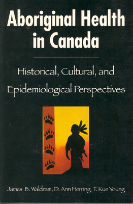 Imagen del vendedor de Aboriginal Health in Canada: Historical, Cultural, and Epidemiological Perspectives a la venta por Don's Book Store