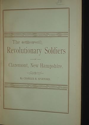 Imagen del vendedor de Soldiers of the Revolution, Who Enlisted from, or Afterwards lived in Claremont, New Hampshire; with a List on the Pensioners living in Sullivan County Under the Act of June 7, 1832.and a Muster and Pay Roll of Capt. Joseph Taylor's Company a la venta por Alcuin Books, ABAA/ILAB