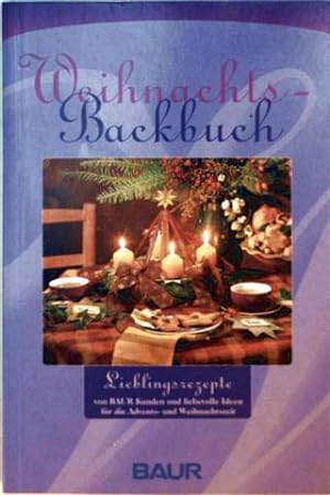 Weihnachtsbackbuch - Lieblingsrezepte von BAUR Kunden für die Advents- und Weihnachtszeit