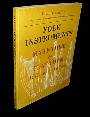 Immagine del venditore per Folk Instruments, Make Them and Play Them, it's Easy and it's Fun venduto da Homeward Bound Books