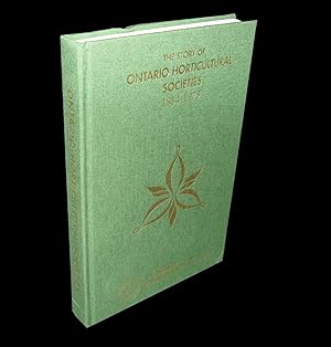 Bild des Verkufers fr The Story of Ontario Horticultural Societies 1854-1973 zum Verkauf von Homeward Bound Books