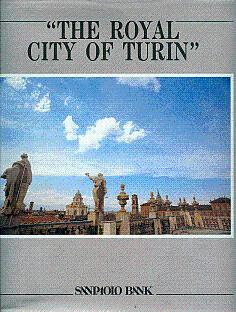 Immagine del venditore per The Royal City of Turin: Princes, Artists, and Works of Art in the Ancient Capital of a European Dukedom venduto da LEFT COAST BOOKS