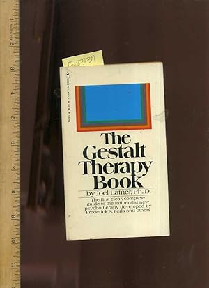 Seller image for The Gestalt Therapy Book : The first clear, complete guide to the influential new ps ychotherapy developed by Frederick S. Perls and Others [Psychology, Critical Study] for sale by GREAT PACIFIC BOOKS