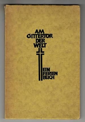 Am Gittertor der Welt : Ein Ferienbuch.