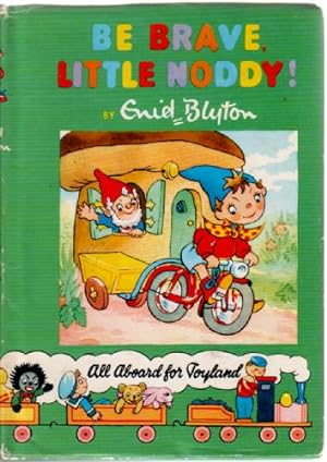 Seller image for Be Brave Little Noddy for sale by The Children's Bookshop