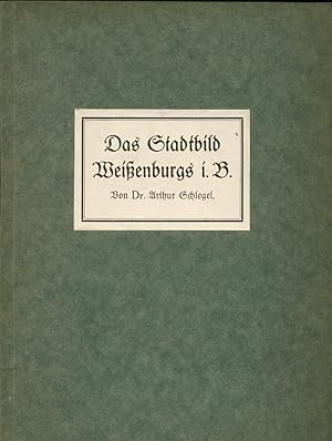 Seller image for Das Stadtbild Weienburgs in Bayern. Herausgegeben mit Untersttzung des Stadtrats Weienburg i B. for sale by Augusta-Antiquariat GbR
