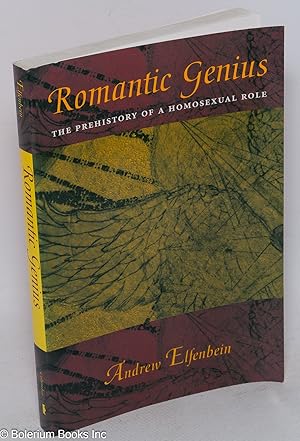 Imagen del vendedor de Romantic genius: the prehistory of a homosexual role a la venta por Bolerium Books Inc.