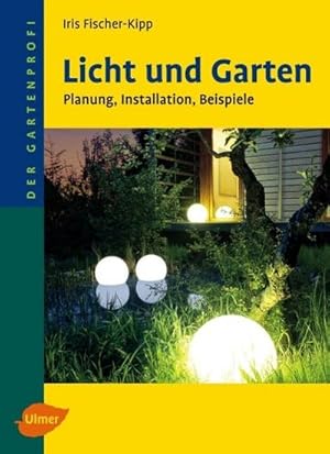 Immagine del venditore per Licht und Garten : Planung, Installation, Beispiele venduto da AHA-BUCH GmbH