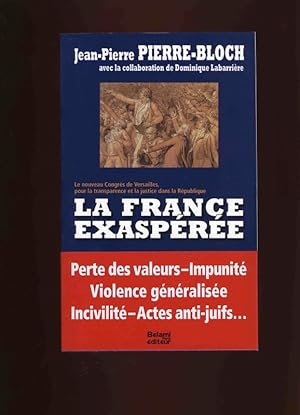 La France exaspérée. Le Nouveau Congrès de Versailles, pour la transparence et la justice dans la...