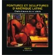 Peintures et Sculptures d Amérique latine. Chefs-d Oeuvre du XXè siècle.
