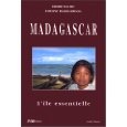 Bild des Verkufers fr Madagascar. L Ile essentielle zum Verkauf von Librairie de l'Avenue - Henri  Veyrier