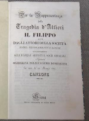 Per la rappresentanza della tragedia d'Alfieri IL FILIPPO data dagli attori della società Rozzo -...