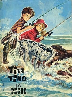 Image du vendeur pour TINA ET TINO, LA PECHE mis en vente par Le-Livre