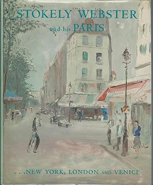 Image du vendeur pour Stokely Webster and His Paris : New York, London and Venice mis en vente par Dorley House Books, Inc.