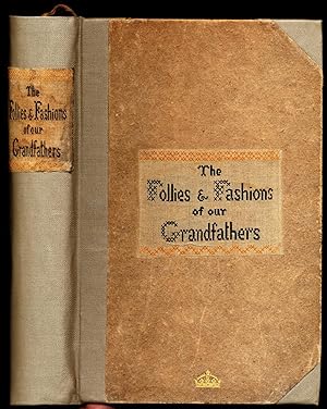 The Follies and Fashions of or Grandfathers