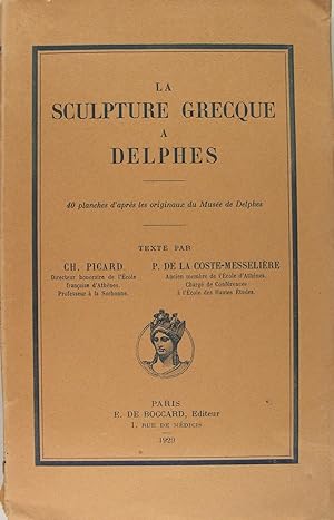 Image du vendeur pour La sculpture grecque  Delphes mis en vente par Philippe Lucas Livres Anciens