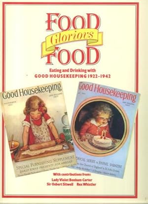 Bild des Verkufers fr Food Glorious Food: Eating and Drinking with Good Housekeeping 1922-1942 zum Verkauf von Lazy Letters Books