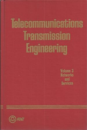 TELECOMMUNICATIONS TRANSMISSION ENGINEERING - Volume 3 - Networks and Services