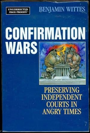 Confirmation Wars: Preserving independent courts in Angry Times