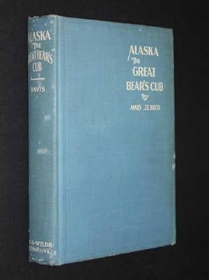 Bild des Verkufers fr Alaska: The Great Bear's Cub zum Verkauf von Cover to Cover Books & More
