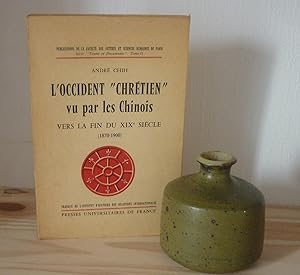 L'Occident Chrétien vu par les Chinois vers la fin du XIXe siècle (1870-1900), Publications de la...