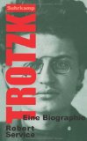 Trotzki : eine Biographie. Robert Service. Aus dem Engl. von Friedrich Griese