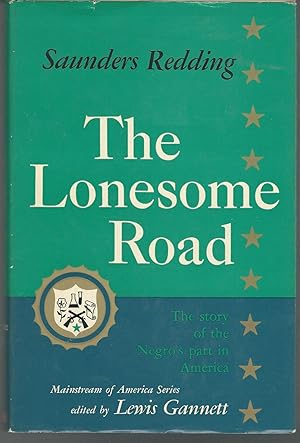 Seller image for The Lonesome Road: Story of the Negro's Part in America (Mainstream of America Series) for sale by Dorley House Books, Inc.