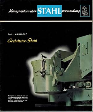 Gestalteter Stahl. [= Monographien über Stahlverwendung].