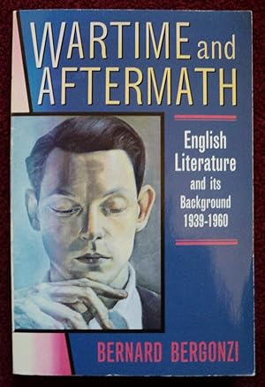 Seller image for Wartime and Aftermath: English Literature and Its Background 1939-60 for sale by Cadeby Books