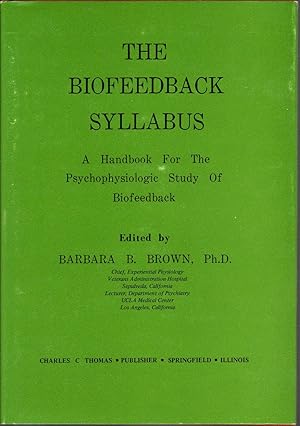 Seller image for The Biofeedback Syllabus: A Handbook for the Psychophysiologic Study of Biofeedback for sale by Turn-The-Page Books