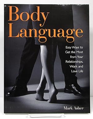 Immagine del venditore per Body Language: Easy Ways to Get the Most from Your Relationships, Work and Love Life venduto da Book Nook
