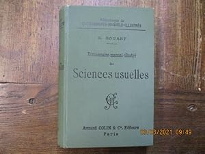 Bild des Verkufers fr Dictionnaire-manuel-illustr des Sciences usuelles. Astronomie, Mcanique, Art militaire, Physique, Mtorologie, Chimie, Biologie, Anatomie, Physiologie, Zoologie, Botanique, Gologie, Minralogie, Mdecine, Hygine, Agriculture, Industrie. 4me dition. zum Verkauf von LE MUSEE DU LIVRE