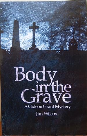 Imagen del vendedor de Body in the Grave: A Gideon Grant Mystery a la venta por First Class Used Books