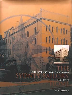 The Sydney Sailors Home 1859-2009.