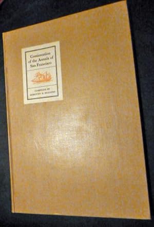 Continuation of the Annals of San Francisco: Part I: From June 1, 1854 to December 31, 1855 Compi...