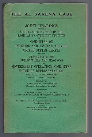 THE AL SARENA CASE Joint Hearings before a Special Subcommittee on the Legislative Oversight Func...