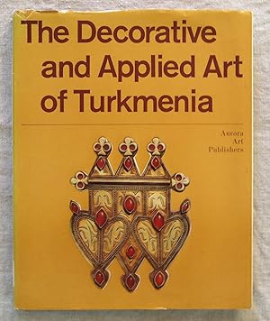 Bild des Verkufers fr THE DECORATIVE AND APPLIED ART OF TURKMENIA zum Verkauf von Pam's Fine Books