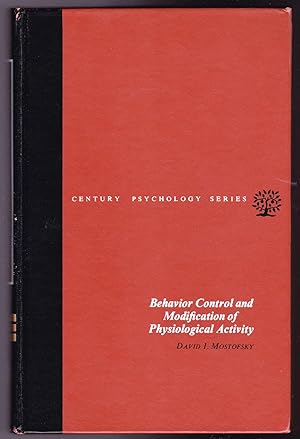 Seller image for BEHAVIOR CONTROL AND MODIFICATION OF PHYSIOLOGICAL ACTIVITY for sale by Pam's Fine Books