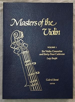 Seller image for MASTERS OF THE VIOLIN Volume 1 - Six Violin Concertos and Sixty-Four Cadenzas - LUIGI BORGHI for sale by Pam's Fine Books