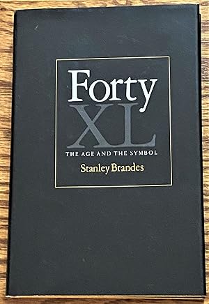 Imagen del vendedor de Forty, XL, The Age and the Symbol a la venta por My Book Heaven